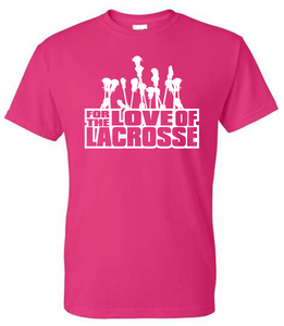 FOR THE LOVE OF LAX PINK SHORT SLEEVE TSHIRT
