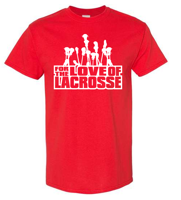 FOR THE LOVE OF LAX RED SHORT SLEEVE TSHIRT