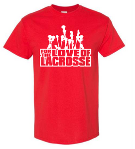 FOR THE LOVE OF LAX RED SHORT SLEEVE TSHIRT